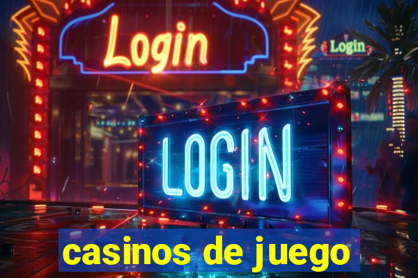 casinos de juego