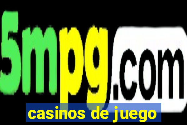 casinos de juego