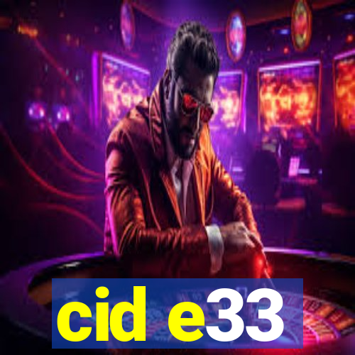 cid e33