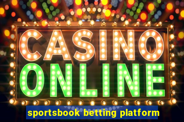 sportsbook betting platform