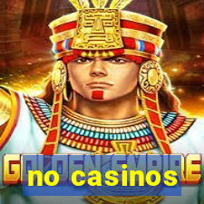 no casinos