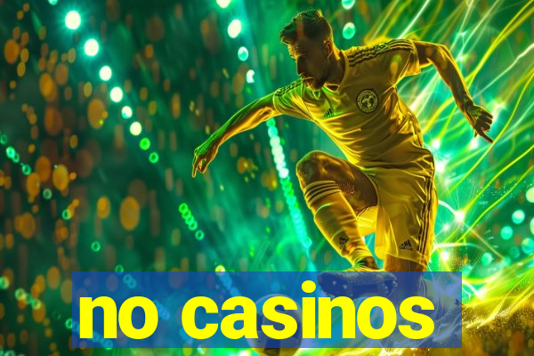 no casinos