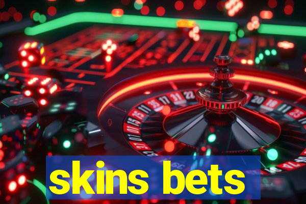 skins bets