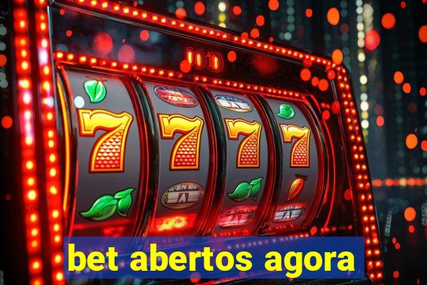 bet abertos agora