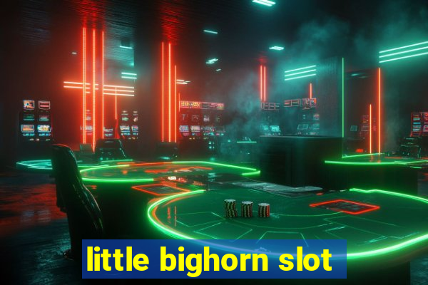 little bighorn slot