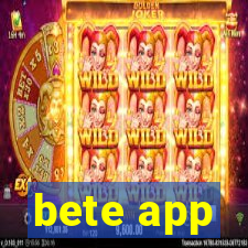 bete app