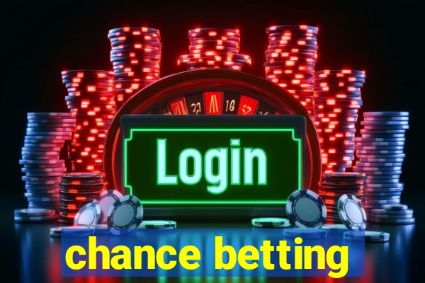 chance betting