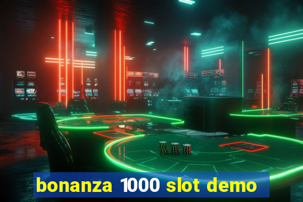 bonanza 1000 slot demo