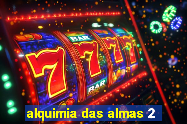 alquimia das almas 2