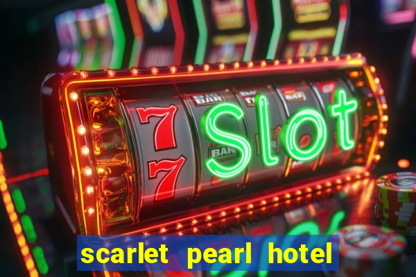 scarlet pearl hotel and casino