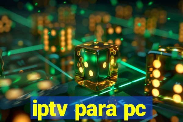 iptv para pc