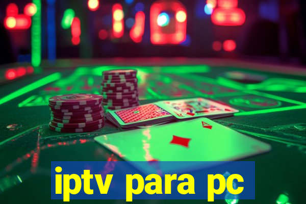 iptv para pc