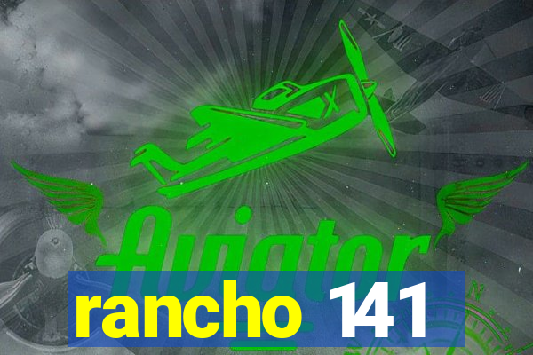 rancho 141