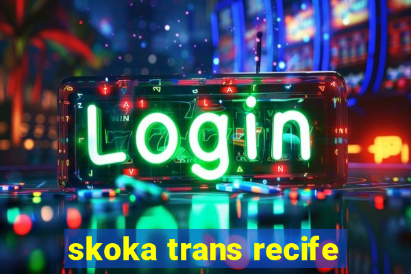 skoka trans recife