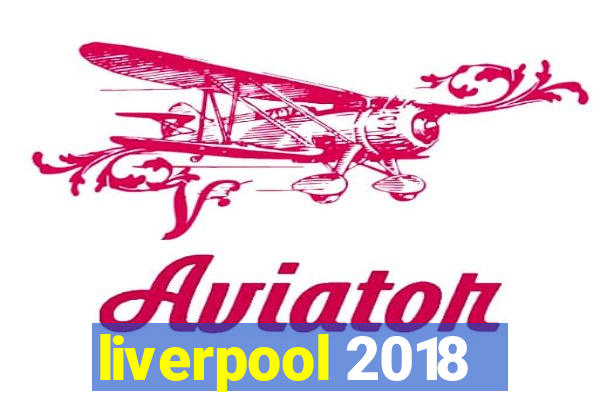 liverpool 2018