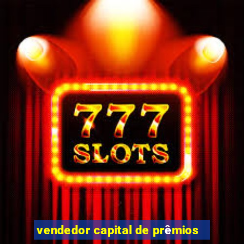 vendedor capital de prêmios