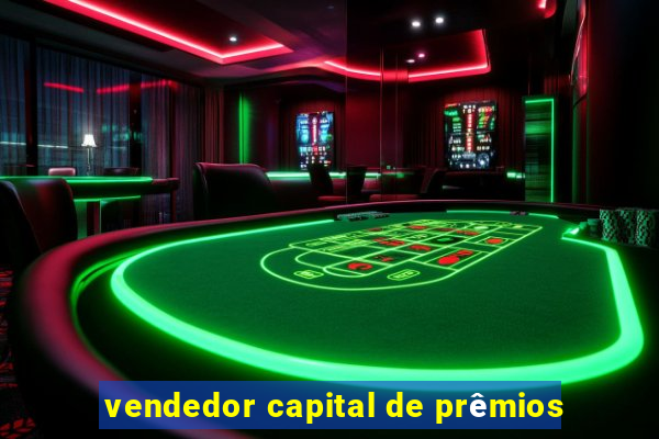 vendedor capital de prêmios