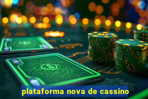 plataforma nova de cassino