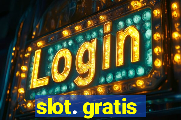 slot. gratis