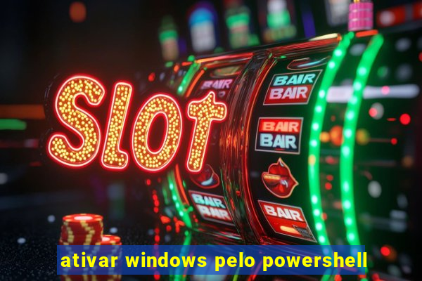 ativar windows pelo powershell