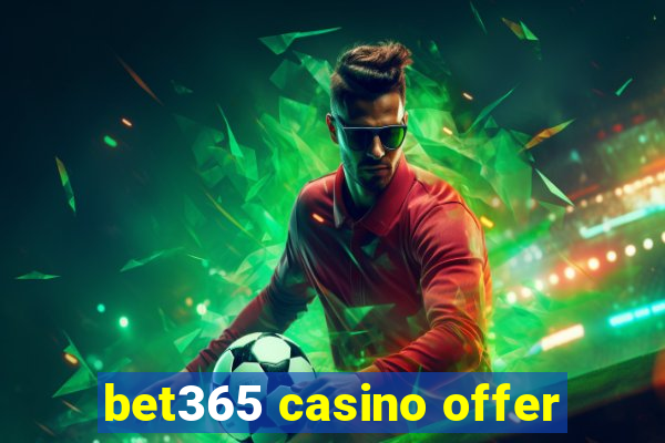 bet365 casino offer