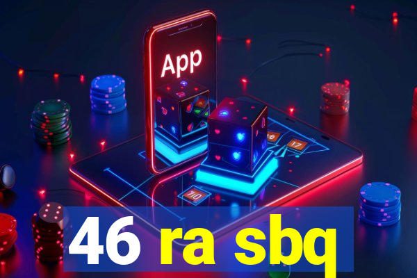 46 ra sbq