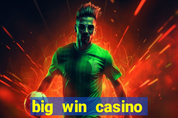 big win casino slot games plataforma