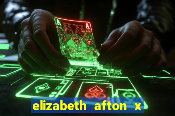 elizabeth afton x william afton