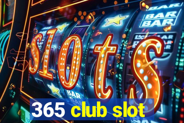 365 club slot