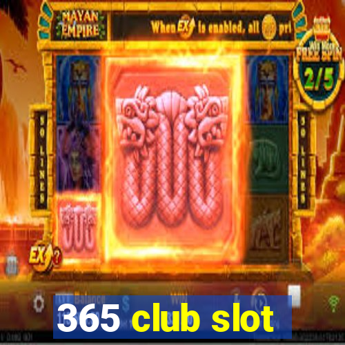 365 club slot