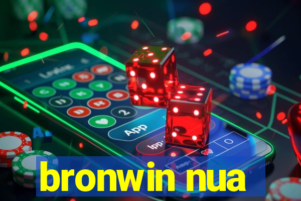 bronwin nua