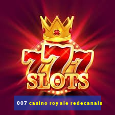 007 casino royale redecanais