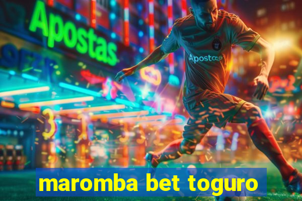 maromba bet toguro