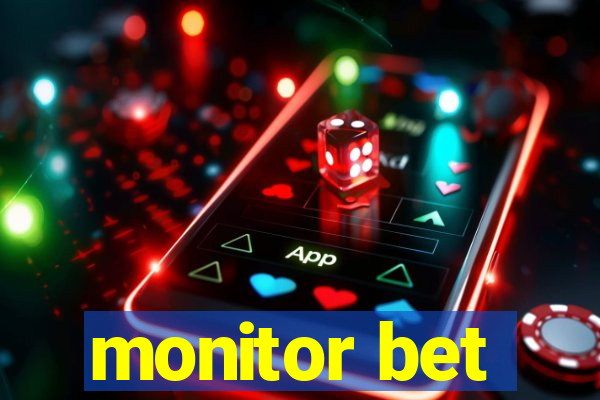 monitor bet