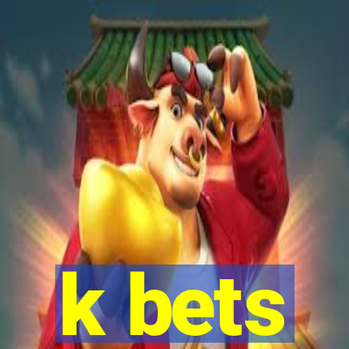 k bets