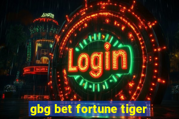 gbg bet fortune tiger