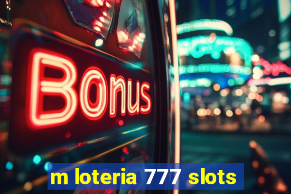 m loteria 777 slots