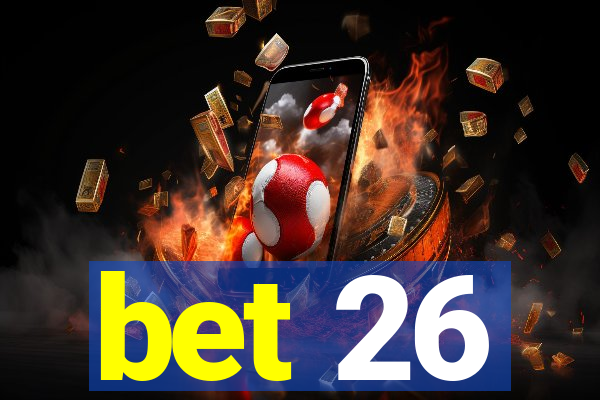 bet 26