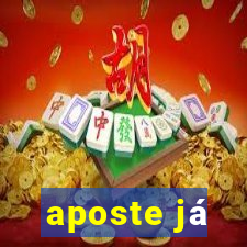 aposte já