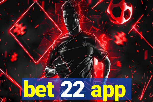 bet 22 app