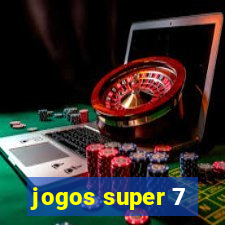 jogos super 7