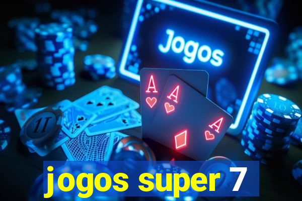 jogos super 7