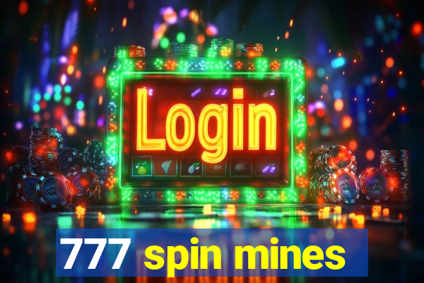 777 spin mines