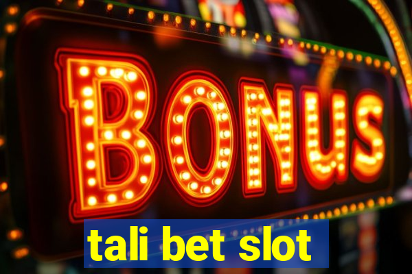 tali bet slot