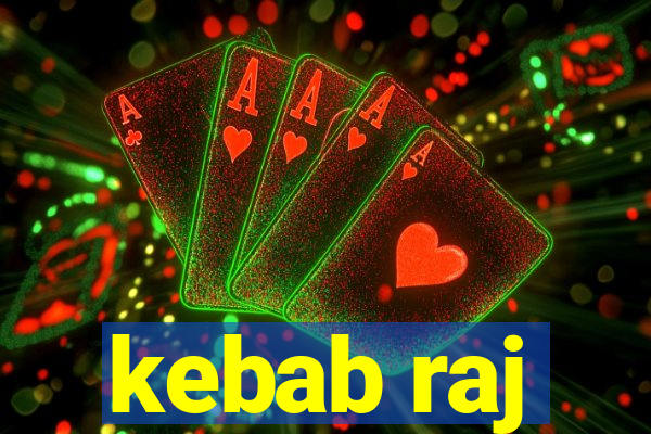 kebab raj