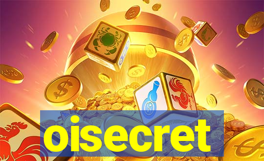 oisecret