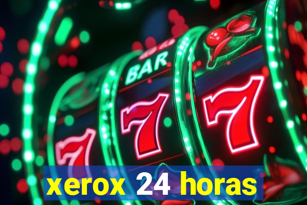 xerox 24 horas