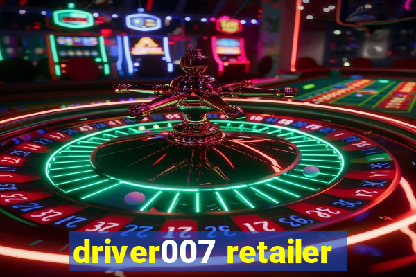 driver007 retailer