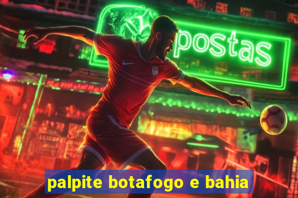 palpite botafogo e bahia