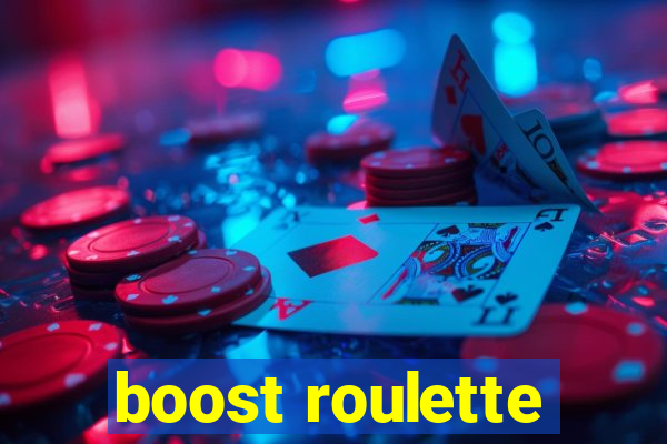 boost roulette